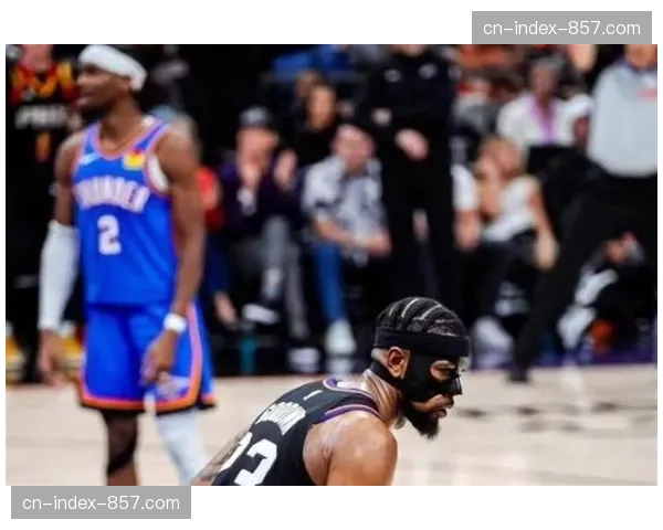 卫冕冠军雷霆119-84大胜太阳，系列赛呈现一边倒态势